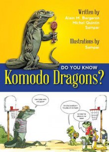 Do You Know Komodo Dragons? - Alain M Bergeron, Sampar