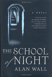 The School of Night: A Novel - Alan Wall