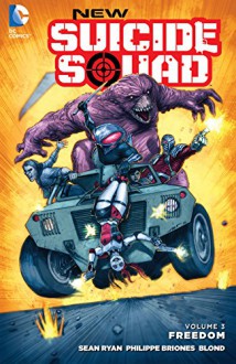 New Suicide Squad (2014-) Vol. 3: Freedom - Phil Briones, Sean Ryan, Tim Seeley, Juan Ferreyra