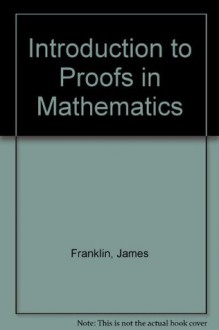 Introduction to Proofs in Mathematics - James Franklin