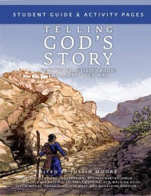 Telling God's Story, Student Guide and Activity Pages: Year Three Activity Book: The Unexpected Way - Justin Moore