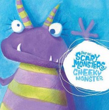 Cheeky Monster ((Not So) Scary Monsters) - Jenny Arthur, Amanda Archer