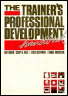 The Trainer's Professional Development Handbook - Ray Bard