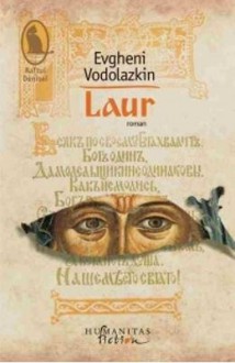 Laur (Romanian Edition) - Evgheni Vodolazkin