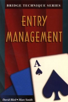 Entry Management (Bridge Technique Series) - David Bird, Marc Smith