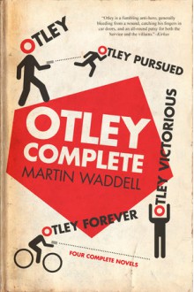Otley Complete: Otley, Otley Pursued, Otley Victorious, Otley Forever - Martin Waddell