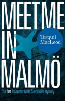 Meet Me in Malmo - Torquil MacLeod