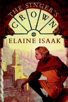 The Singer's Crown - Elaine Isaak