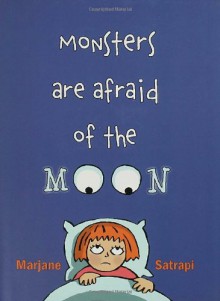 Monsters Are Afraid of the Moon - Marjane Satrapi, Jill Davis