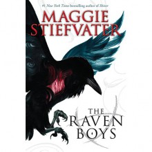 The Raven Boys (Raven Cycle, #1) - Maggie Stiefvater