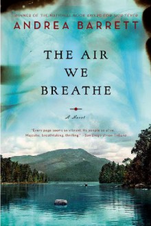 The Air We Breathe - Andrea Barrett