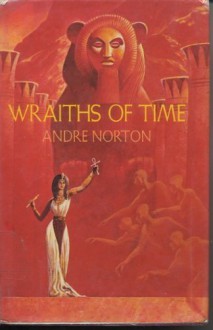 Wraiths of Time - Andre Norton