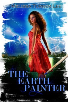 The Earth Painter - Melissa Turner Lee, Teresa Bagwell Beaudry