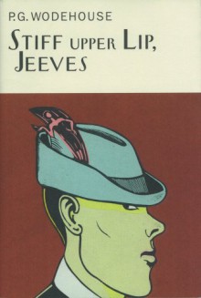 Stiff Upper Lip, Jeeves - P.G. Wodehouse