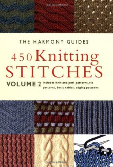 450 Knitting Stitches: Volume 2 (The Harmony Guides) - Collins & Brown, The Harmony Guides