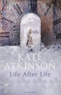 Life After Life - Kate Atkinson