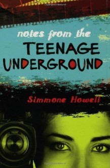 Notes from the Teenage Underground - Simmone Howell