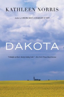 Dakota: A Spiritual Geography - Kathleen Norris