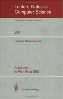 Advances in Petri Nets 1987 (Lecture Notes in Computer Science) - Grzegorz Rozenberg