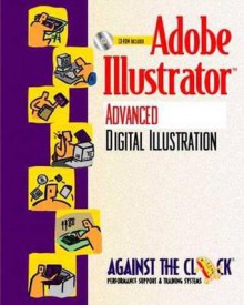 Adobe(r Illustrator (R) 8: Advanced Digital Illustration and Student CD Package - Against the Clock