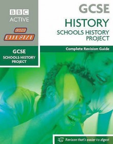 History: Complete Revision Guide: Schools History Project Book (Bitesize Gcse) - Allan Todd