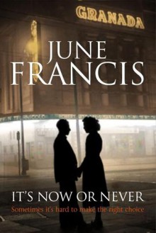 It's Now or Never: A saga set in 1950s Liverpool - June Francis