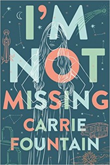 I'm Not Missing - Carrie Fountain