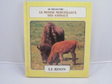 Le Bison - L'opossum (Je Decouvre... Le Monde Merveilleux Des Animaux, 8) - Laima Dingwall