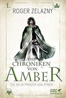 Die neun Prinzen von Amber: Die Chroniken von Amber 1 - Roger Zelazny,Thomas Schlück