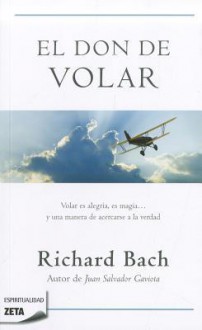 El Don de Volar = The Gift of Flight - Richard Bach