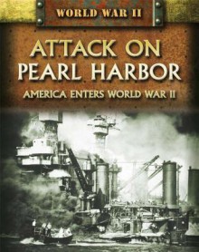 Attack on Pearl Harbor: America Enters World War II - Peter Darman