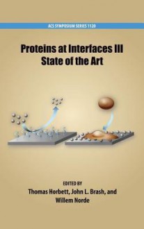 Proteins at Interfaces III State of the Art - American Chemical Society