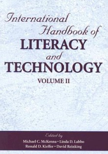 International Handbook of Literacy and Technology, Volume 2 - Michael C. McKenna, Linda D. Labbo, Ronald D. Kieffer