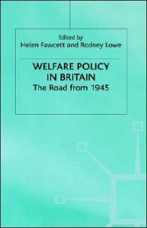 Welfare Policy in Britain - Rodney Lowe