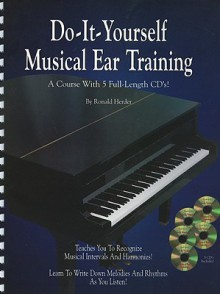 Do-It-Yourself Ear Training [With 5 CDs] - Ronald Herder