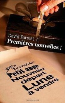 Premières nouvelles! - David D. Forrest