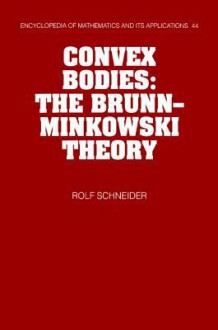 Convex Bodies: The Brunn-Minkowski Theory - Rolf Schneider