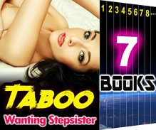 Taboo: Wanting Stepsister: 7 Books Mega Bundle: Hot Girls Forbidden Erotica Stories - Ella Gottfried