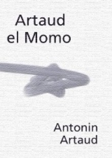 Artaud El Momo - Antonin Artaud, Sara Irwin