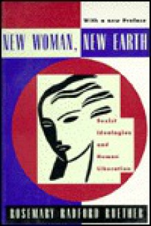 New woman, new earth: Sexist ideologies and human liberation - Rosemary Radford Ruether