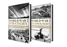 World War 2 BOX SET #11: WW2 Battlefield Tactics & Strategies + WW2 Technologies (World War II, World War 2 WW2, WWII, Strategies, Art of War, unbroken, killing patton, forgotten 500, a higher call) - Ryan Jenkins