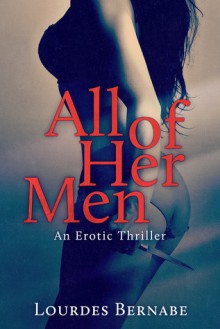 All of Her Men - Lourdes Bernabe