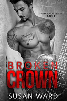 Broken Crown (Sand & Fog Series Book 1) - Susan Ward, Sara Eirew, Sara Eirew, Andrea McKay