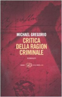 Critica della ragion criminale - Michael Gregorio, Mario Marchetti