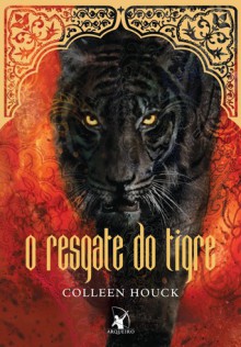 O Resgate do Tigre (A Saga do Tigre #2) - Colleen Houck