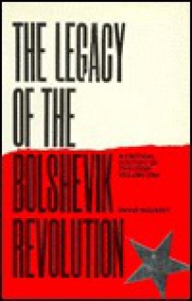 The Legacy of the Bolshevik Revolution: A Critical History of the USSR - David Rousset