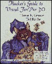 Hacker's Guide to Visual FoxPro(R) 3.0 - Tamar E. Granor, Ted Roche