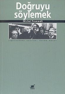 Doğruyu Söylemek - Michel Foucault