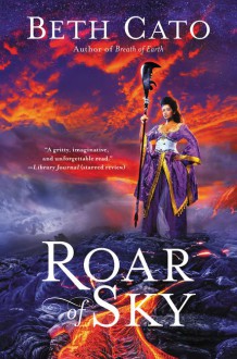 Roar of Sky - Beth Cato