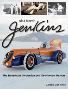 Ab & Marvin Jenkins: The Studebaker Connection and the Mormon Meteors - Gordon White